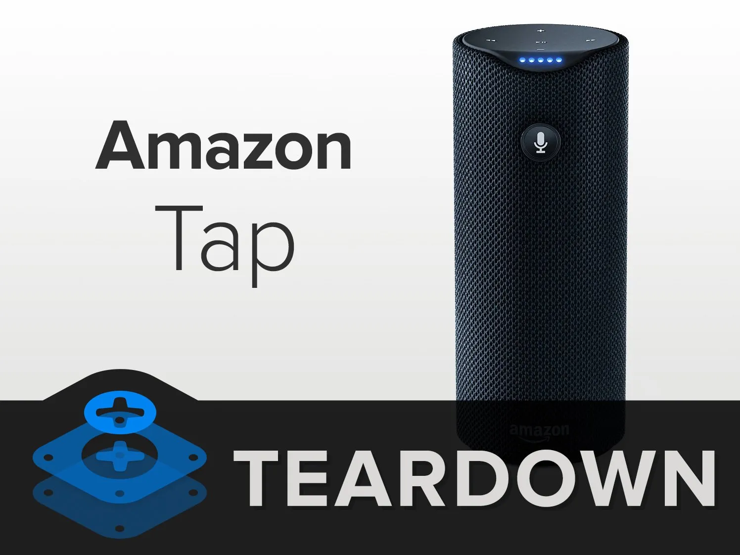 Разборка Amazon Tap Teardown, разборка Amazon Tap Teardown: шаг 1, изображение 1 из 3